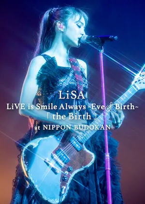 Lisa live is smile always, eve&birth: buổi biểu diễn tại nippon budokan